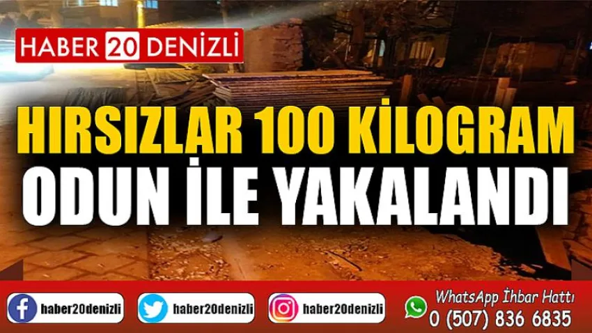 Hırsızlar 100 kilogram odun ile yakalandı