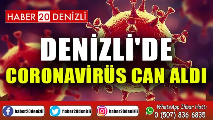 Denizli'de Coronavirüs Can Aldı