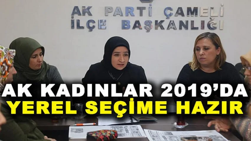 Ak Kadınlar 2019'Da Yerel Seçime Hazır