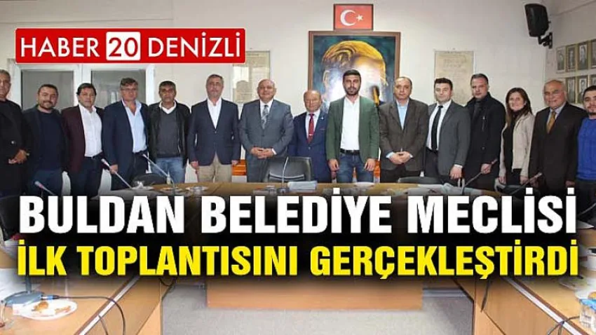 Buldan Belediye Meclisi, ilk toplantısını gerçekleştirdi