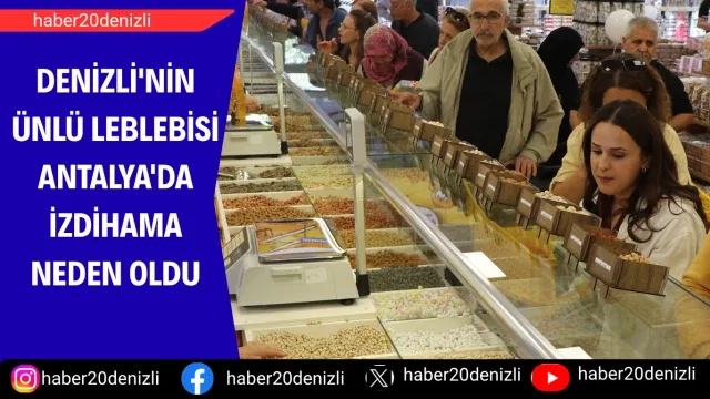 Denizli'nin ünlü leblebisi Antalya'da izdihama neden oldu