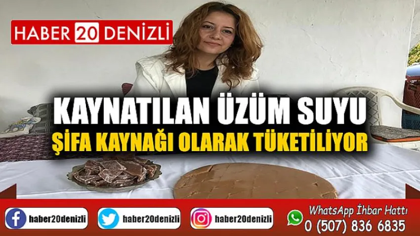 Kaynatılan üzüm suyu şifa kaynağı olarak tüketiliyor