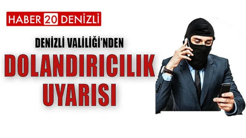 Denizli Valiliği'nde Dolandırıcılık Uyarısı