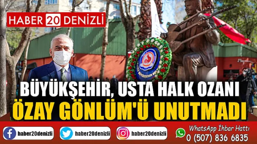 Büyükşehir, usta halk ozanı Özay Gönlüm'ü unutmadı