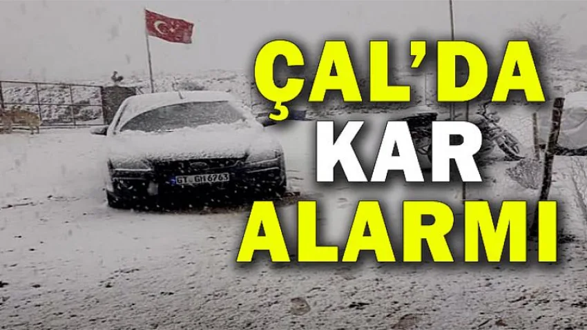 Çal’da Kar Alarmı