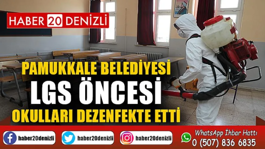 Pamukkale Belediyesi LGS Öncesi Okulları Dezenfekte Etti