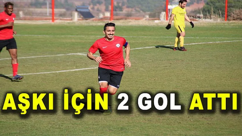 Aşkı için İki Gol Attı