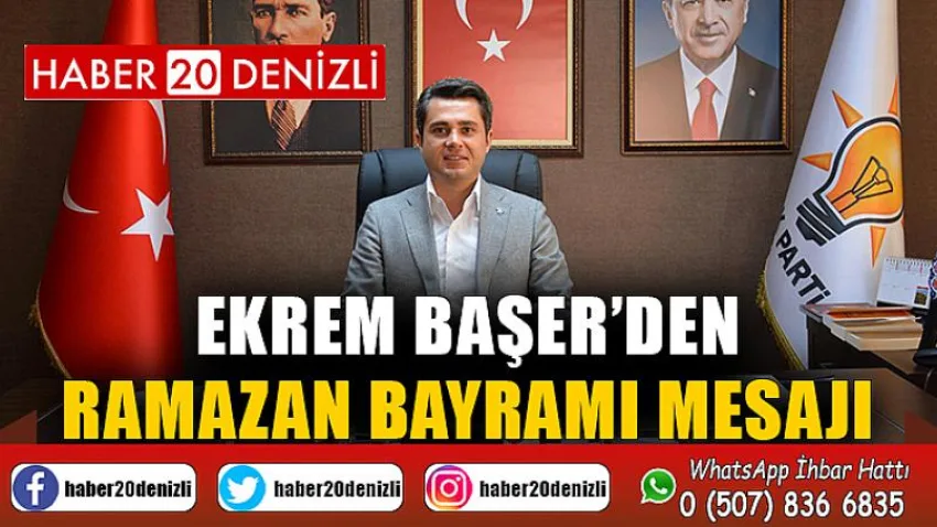 Ekrem Başer’den Ramazan Bayramı Mesajı