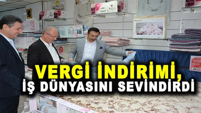 Vergi İndirimi, İş Dünyasını Sevindirdi