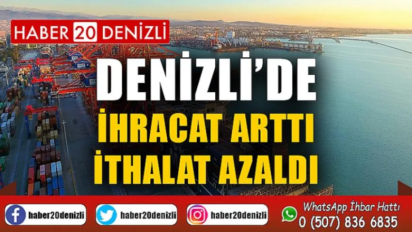 Denizli’de ihracat arttı, ithalat azaldı