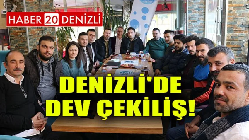Denizli'de Dev Çekiliş!