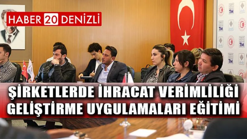 Şirketlerde İhracat Verimliliği Geliştirme Uygulamaları Eğitimi