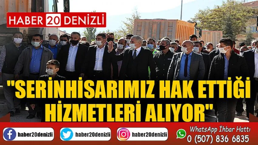 Serinhisarımız hak ettiği hizmetleri alıyor