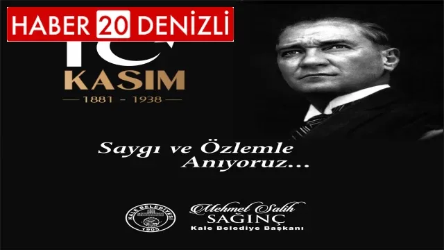 Kale Belediye Başkanı Mehmet Salih Sağınç 10 Kasım Mesajı