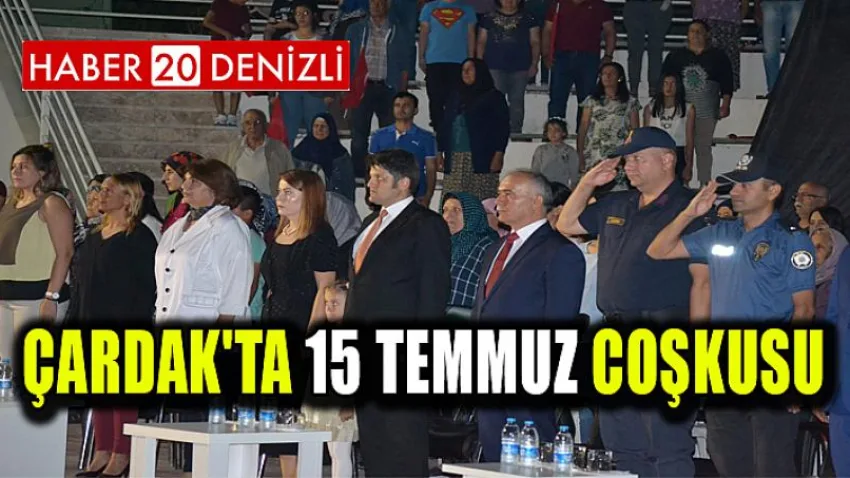 Çardak'ta 15 Temmuz Coşkusu