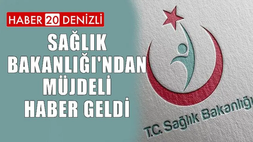 Sağlık Bakanlığı'ndan Müjdeli Haber Geldi