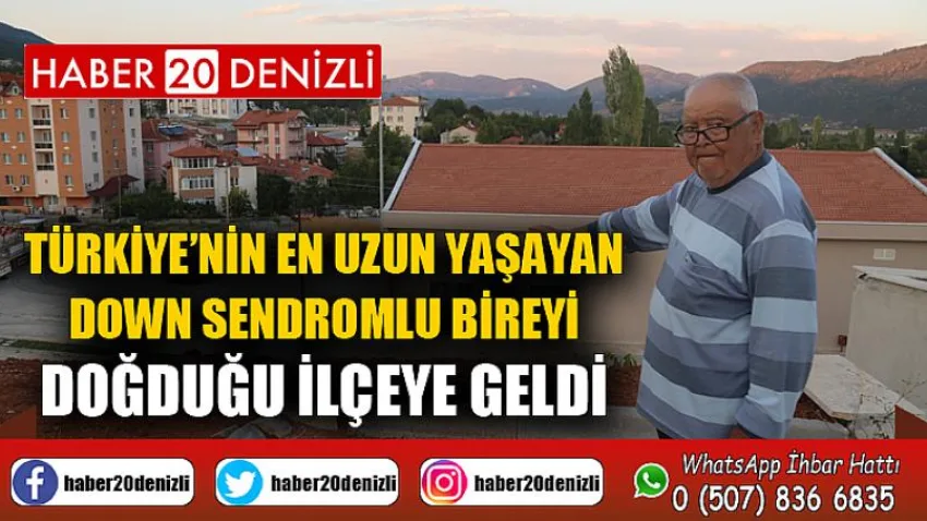 Türkiye’nin en uzun yaşayan Down Sendromlu bireyi doğduğu ilçeye geldi