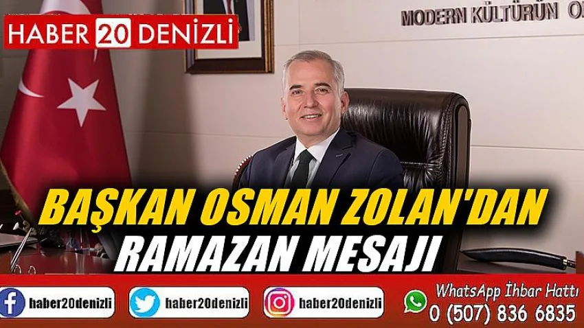 Başkan Osman Zolan'dan ramazan mesajı