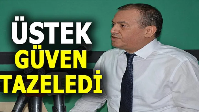 Üstek Güven Tazeledi