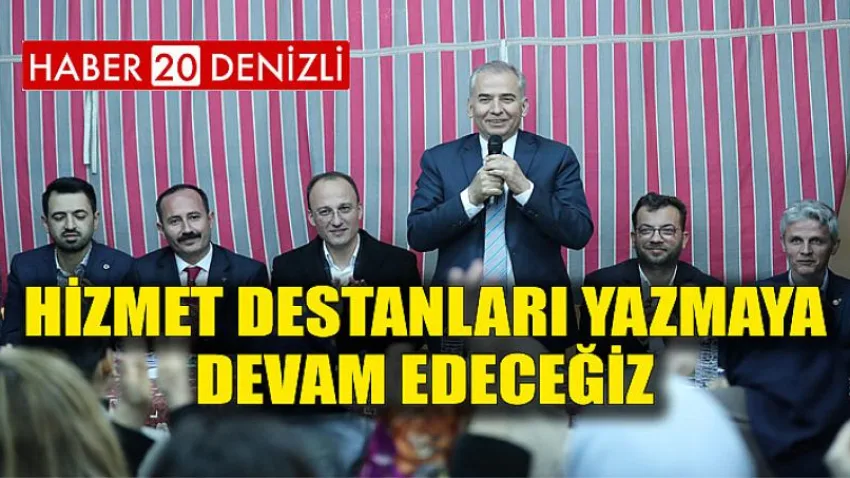 Hizmet Destanları Yazmaya Devam Edeceğiz