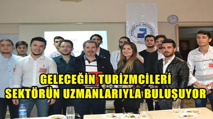 Geleceğin Turizmcileri Sektörün Uzmanlarıyla Buluşuyor