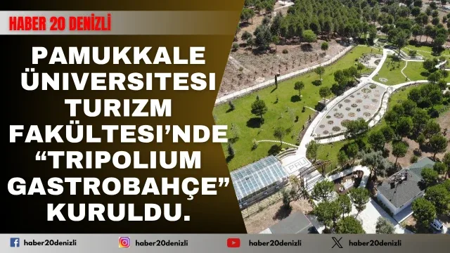 Pamukkale Üniversitesi Turizm Fakültesi’nde “Tripolium Gastrobahçe” Kuruldu.