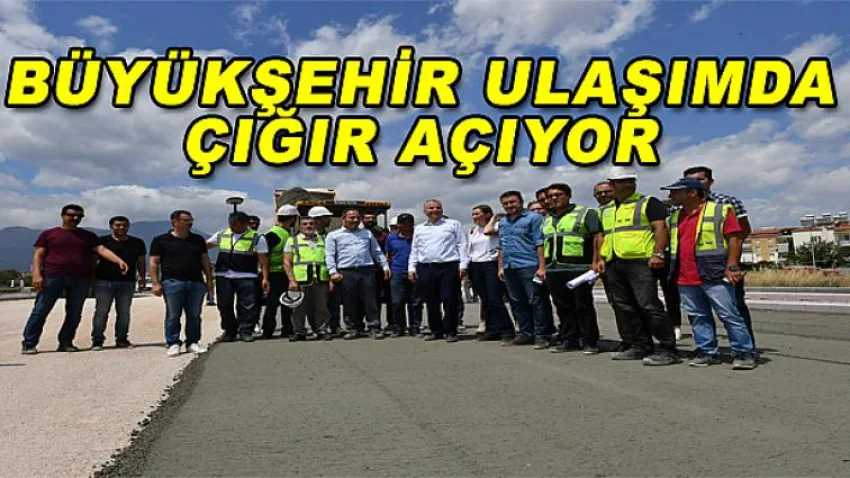 Büyükşehir Ulaşımda Çığır Açıyor