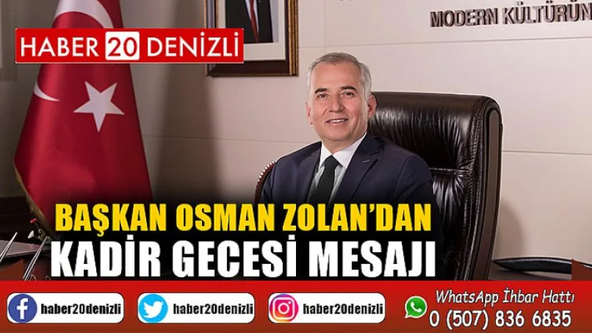Başkan Osman Zolan’dan Kadir Gecesi mesajı