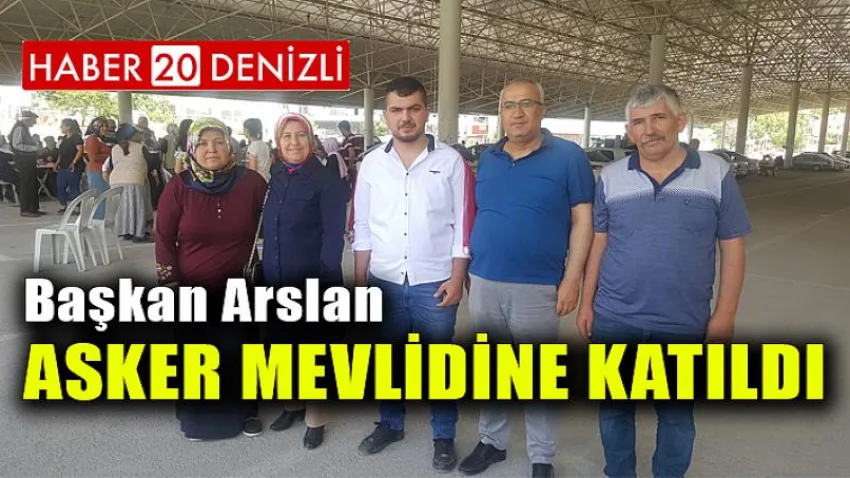 Başkan Arslan Asker Mevlidine Katıldı