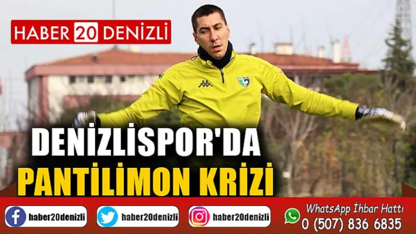 Denizlispor'da Pantilimon krizi