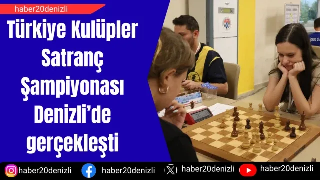 Türkiye Kulüpler Satranç Şampiyonası Denizli’de gerçekleşti