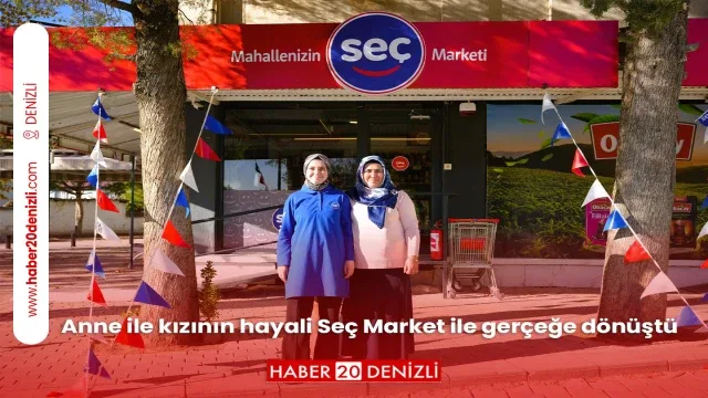 Anne ile kızının hayali Seç Market ile gerçeğe dönüştü