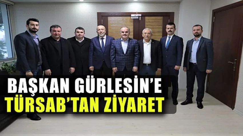 Başkan Gürlesin’e Türsab’tan Ziyaret