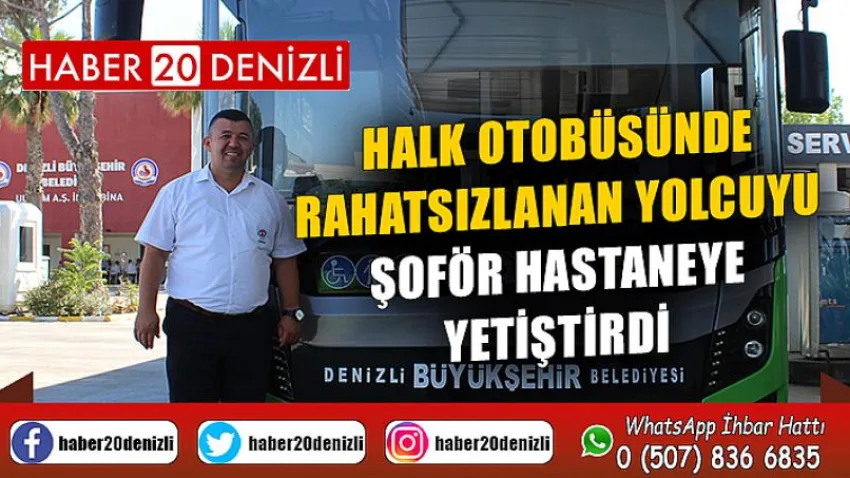 Halk otobüsünde rahatsızlanan yolcuyu, şoför hastaneye yetiştirdi
