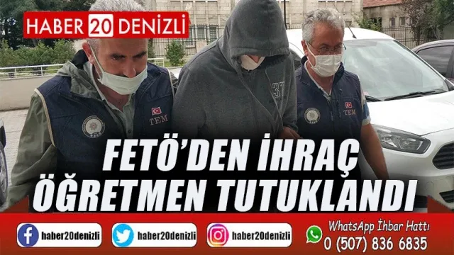 FETÖ’den ihraç öğretmen tutuklandı