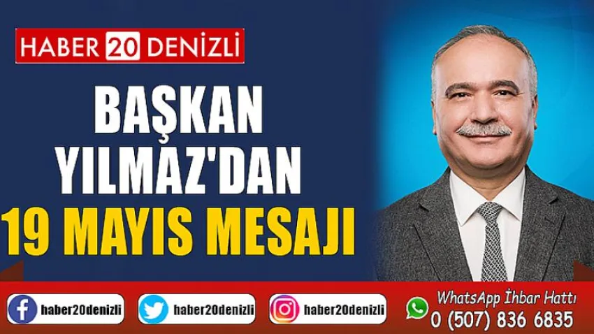 Başkan Yılmaz'dan 19 Mayıs Mesajı