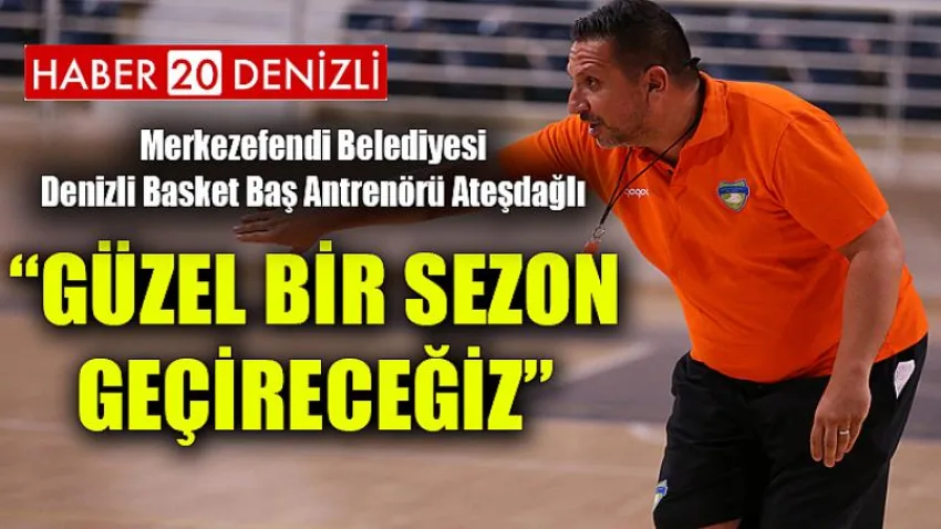 Güzel Bir Sezon Geçireceğiz