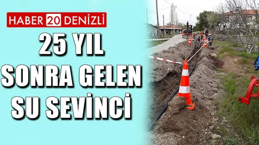 25 Yıl Sonra Gelen Su Sevinci