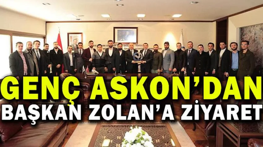 Genç Askon'dan Başkan Zolan'a Ziyaret