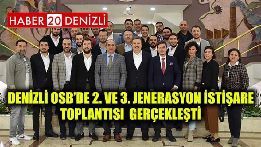 Denizli OSB’de 2. ve 3. Jenerasyon İstişare Toplantısı gerçekleşti