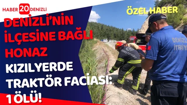 Denizli’de Traktör Faciası: 1 Ölü!