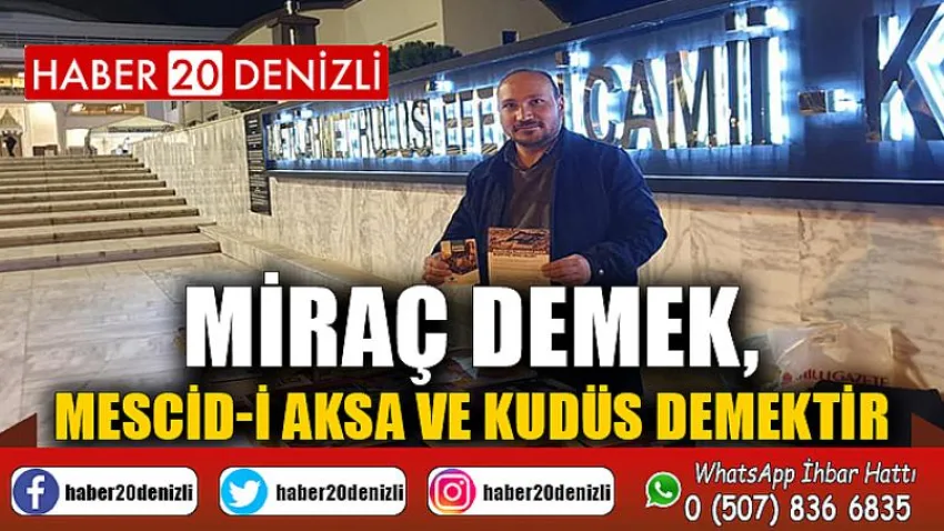 Miraç Demek, Mescid-i Aksa ve Kudüs Demektir