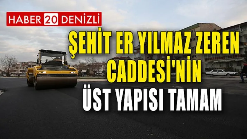 Şehit Er Yılmaz Zeren Caddesi'nin Üst Yapısı Tamam