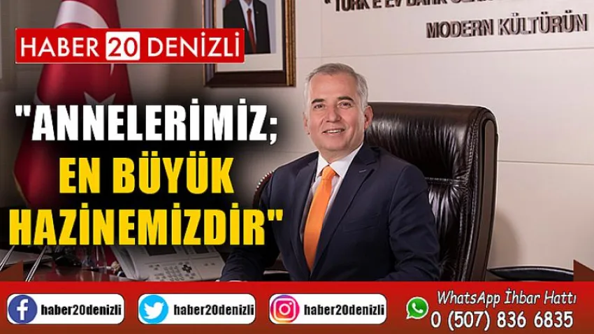 Annelerimiz; en büyük hazinemizdir