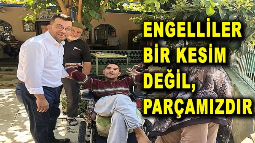 Engelliler Bir Kesim Değil, Parçamızdır!