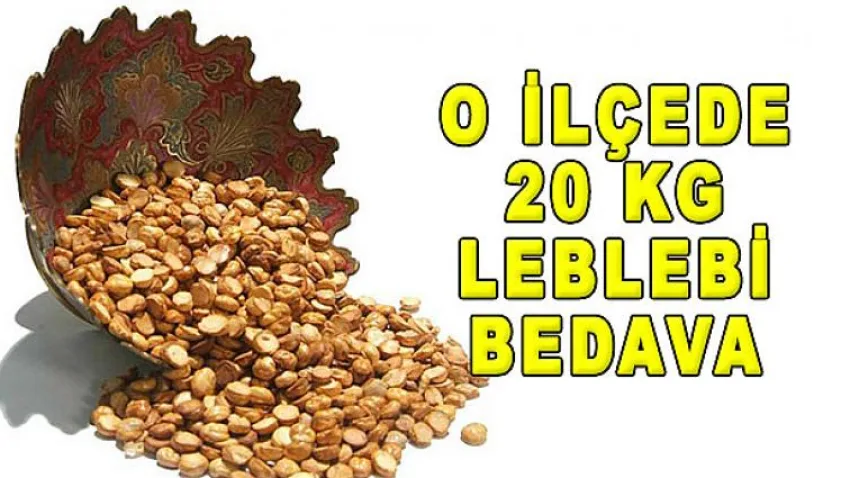 O İlçede 20 Kg Leblebi Bedava