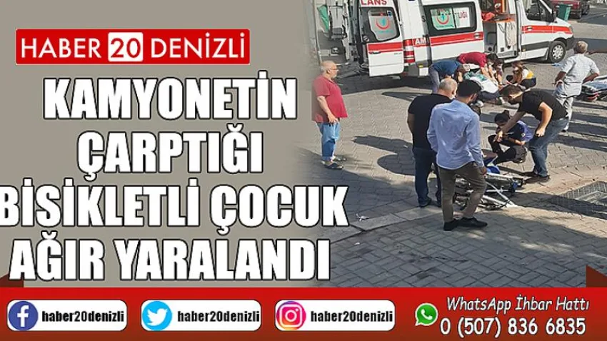 Kamyonetin çarptığı bisikletli çocuk ağır yaralandı