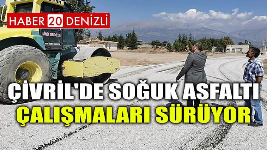 Çivril'de Soğuk Asfaltı Çalışmaları Sürüyor
