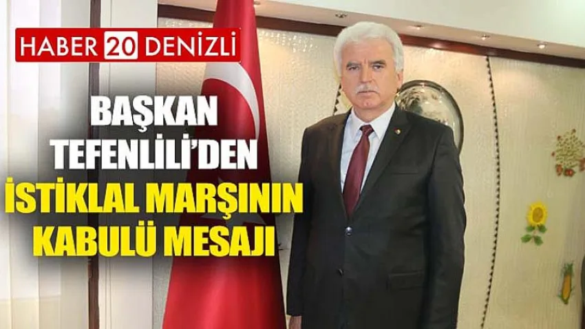Başkan Tefenlili’den İstiklal Marşının Kabulü Mesajı