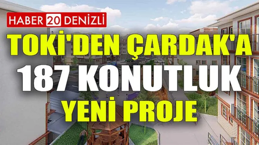 TOKİ'den Çardak'a 187 Konutluk Yeni Proje
